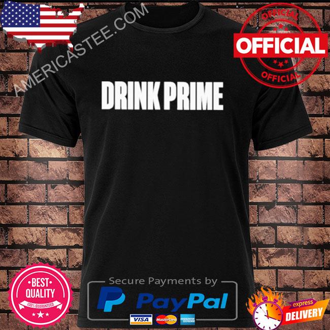 Drink prime T shirt