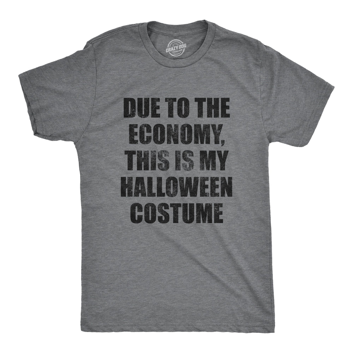 Due To The Economy This Is My Halloween Costume Men's T Shirt