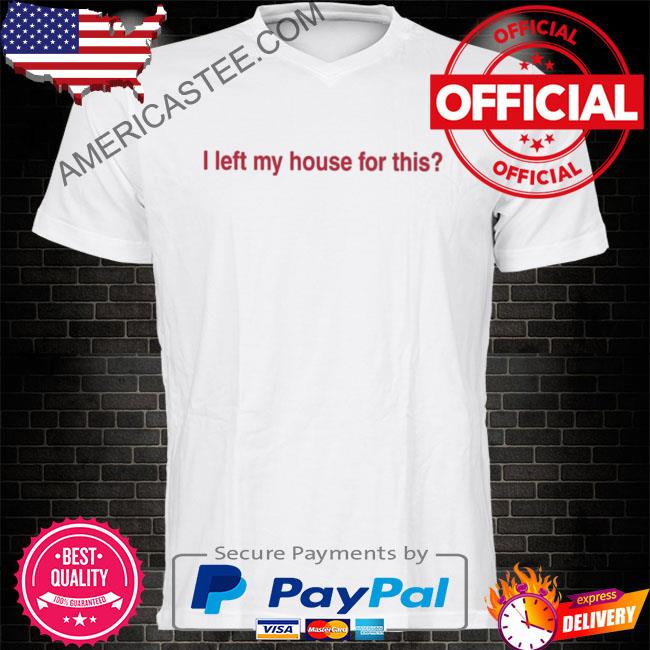 Emanuel wearing I left my house for this shirt