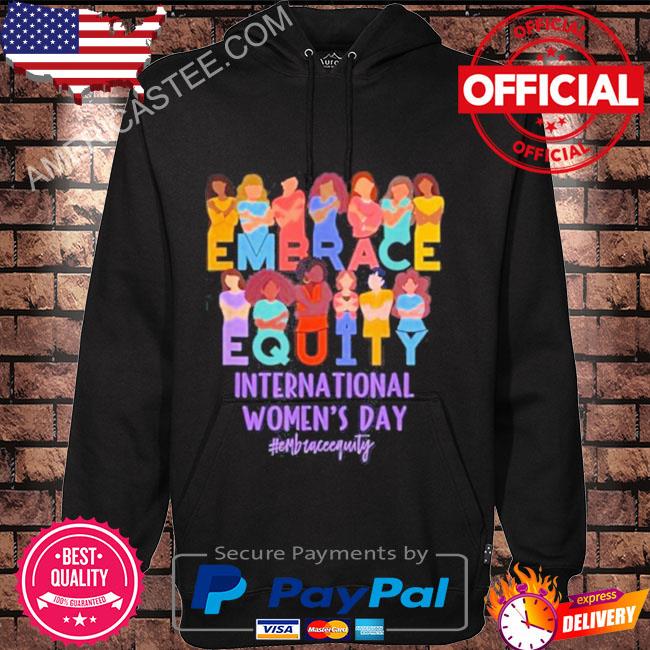 Embrace Equity International Women’s Day IWD T-Shirt