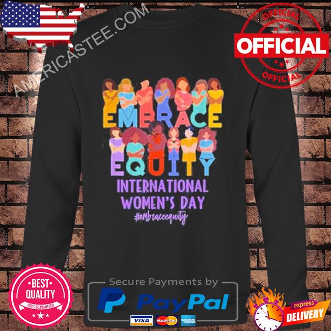 Embrace Equity International Women’s Day IWD T-Shirt