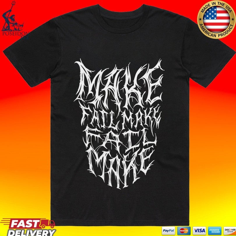 Evan And Katelyn Metal Make Fail T-shirt