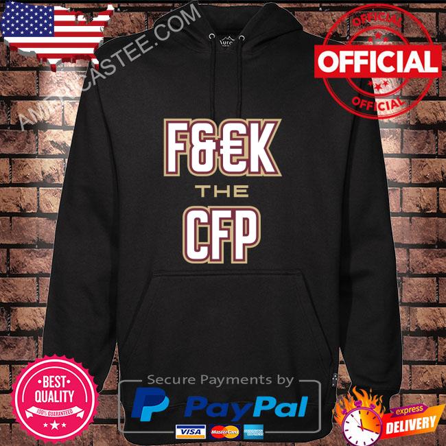F&#k the cfp shirt for fl state college fans