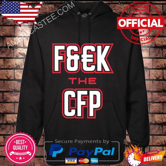 F&#k the cfp shirt for georgia college fans