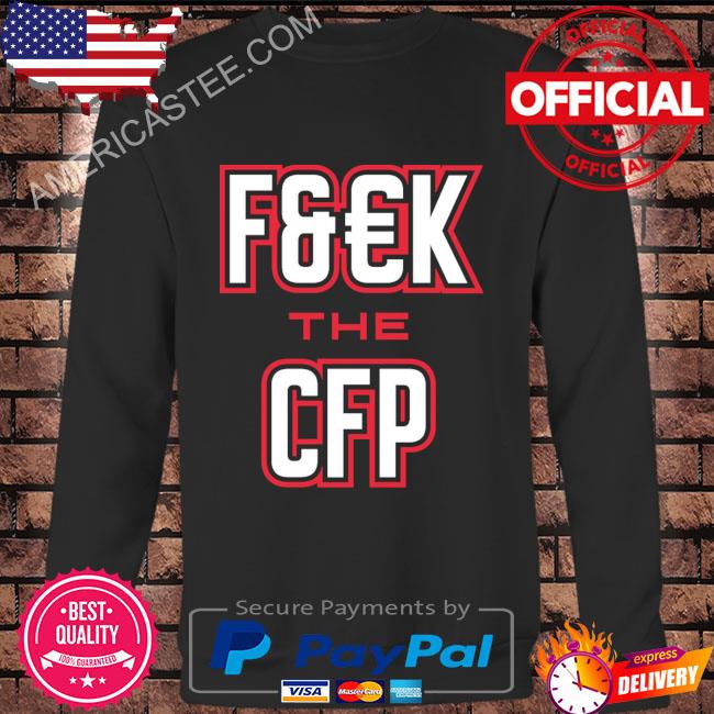 F&#k the cfp shirt for georgia college fans