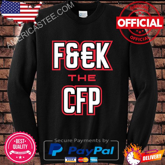 F&#k the cfp shirt for georgia college fans