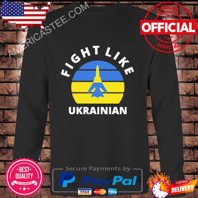 Fight like ukrainian I stand with ukraine shirt
