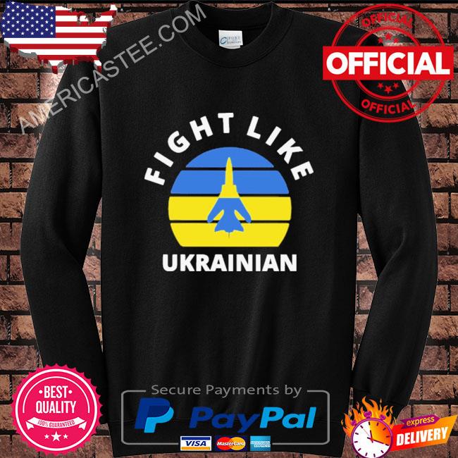 Fight like ukrainian I stand with ukraine shirt