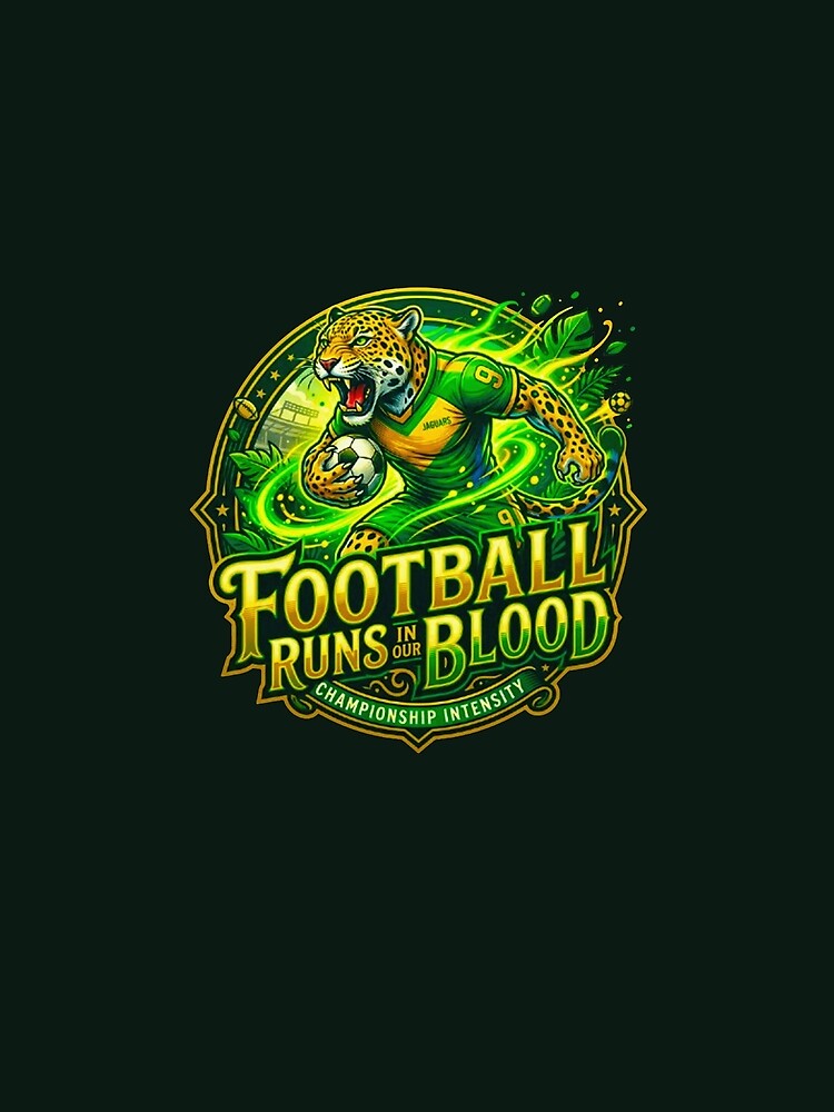 Football Runs In Our Blood Jaguar Mascot World Cup Soccer by MT-Hub | Art for Every Soul