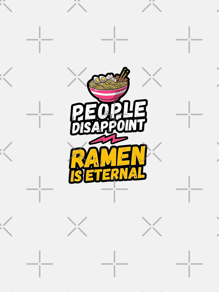 People disappoint - ramen is eternal, I love ramen, ramen is eternal, ramen lover, love to eat ramen, ramen... (Image 2)