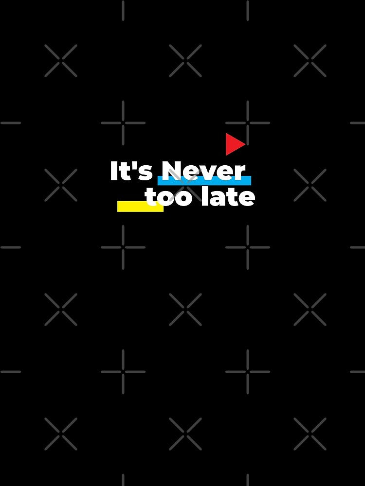 It's Never too late by Pularts Store T-Shirts, Hoodie, Sweatshirt | BlankRebels.com (Image 2)