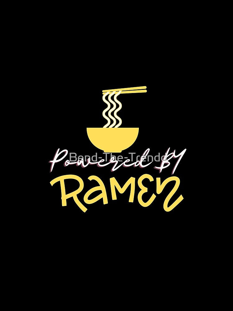 Powered By Ramen by Bend-The-Trendd T-Shirts, Hoodie, Sweatshirt | BlankRebels.com (Image 2)