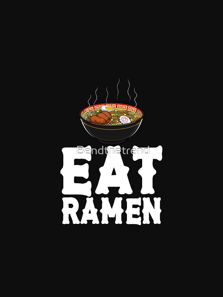 Eat Ramen Japanese Instant Noodle Foodie by Bendthetrend T-Shirts, Hoodie, Sweatshirt | BlankRebels.com (Image 2)