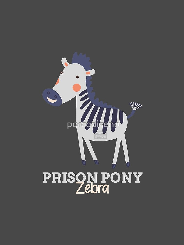 Funny Animal Name Meme Prison Pony ZEBRA by porcodiseno T-Shirts, Hoodie, Sweatshirt | BlankRebels.com (Image 2)
