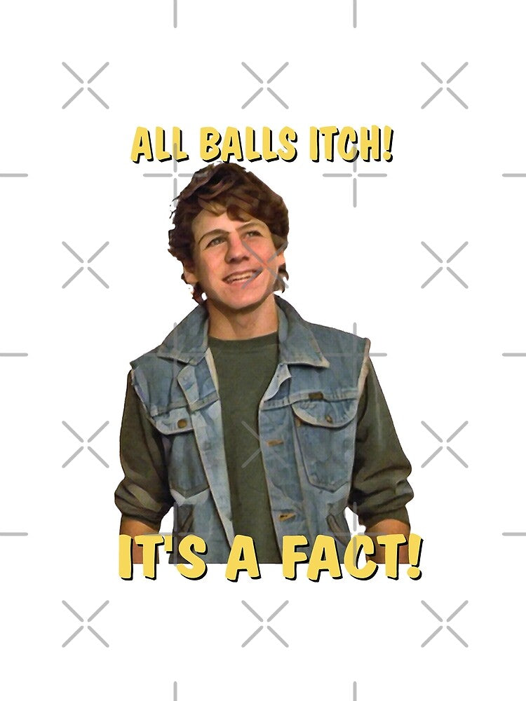 JUST ONE OF THE GUYS - All balls itch! It's a fact! by Desert Fred Designs T-Shirts, Hoodie, Sweatshirt (Image 2)