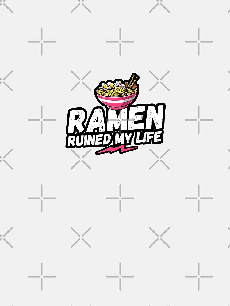 Ramen ruined my life, ramen, my life, funny saying, funny gift, ramen noodle soup by rattob T-Shirts, Hoodie,... (Image 2)