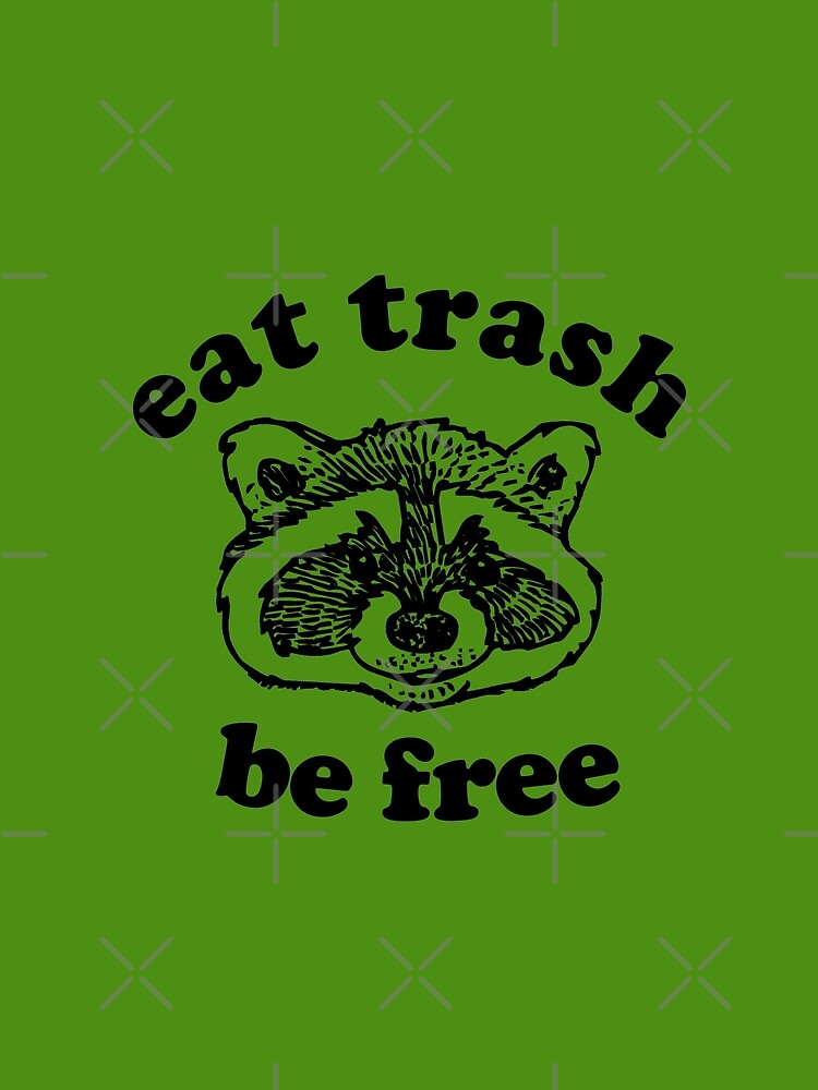Eat Trash Be Free by thegreenclock T-Shirts, Hoodie, Sweatshirt | BlankRebels.com (Image 2)