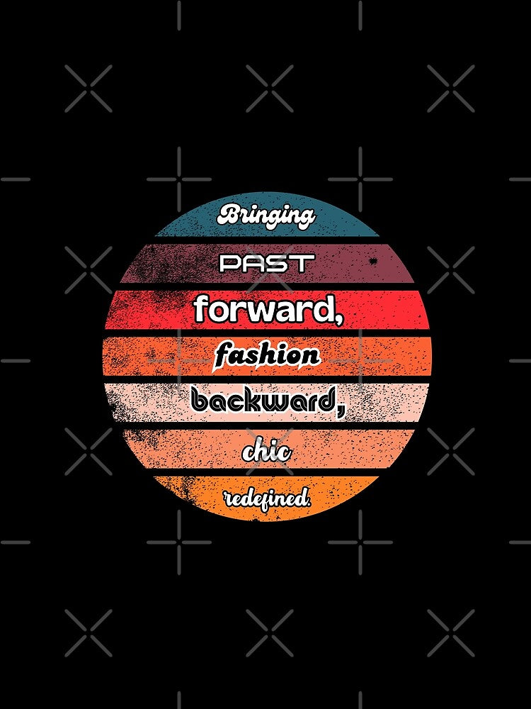 Bringing Past Forward Backward Chic Redefined T-Shirts, Hoodie, Sweatshirt