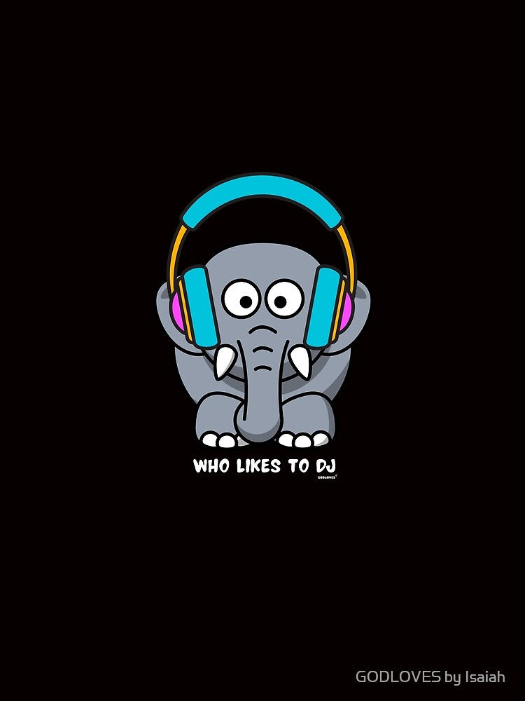 WHO LIKES TO DJ by GODLOVES by Isaiah