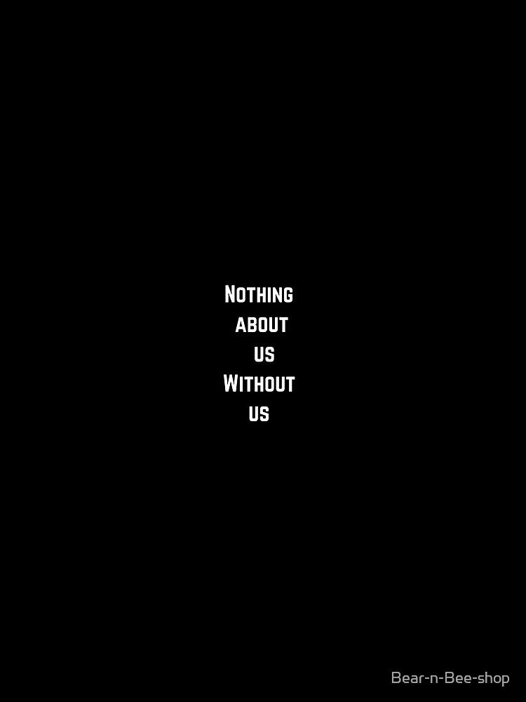 Nothing about us without us by Bear-n-Bee-shop T-Shirts, Hoodie, Sweatshirt | BlankRebels.com (Image 2)