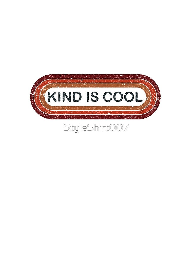 Kind Is Cool T-Shirts, Hoodie, Sweatshirt