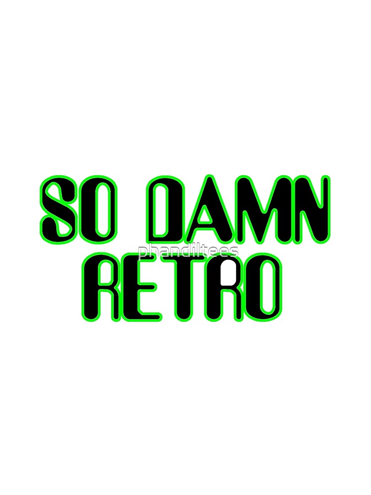 So Damn Retro! by DoodleDashCollective T-Shirts, Hoodie, Sweatshirt | BlankRebels.com (Image 2)
