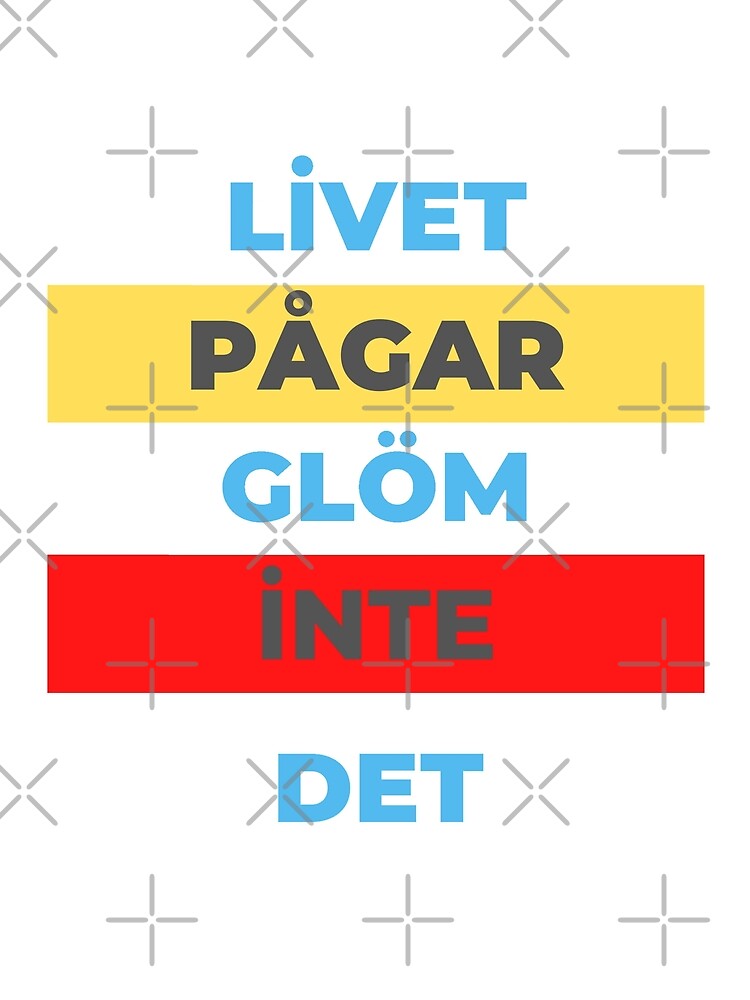 Livet pågar! Glöm inte det. by UmutK T-Shirts, Hoodie, Sweatshirt | BlankRebels.com (Image 2)