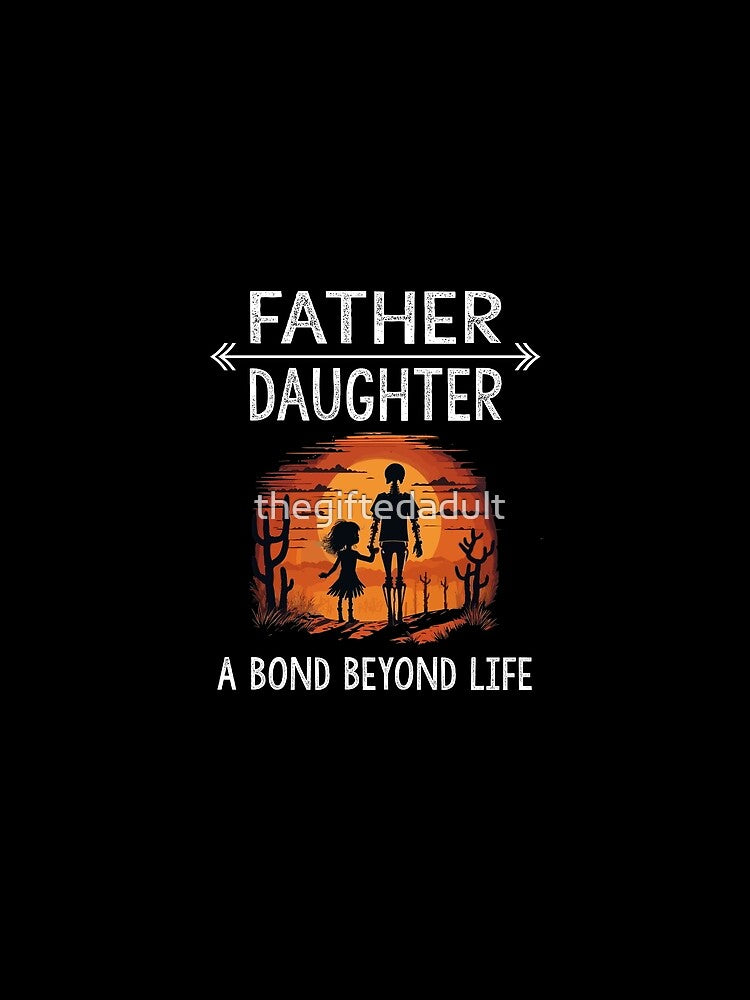 Father Daughter a Bond Beyond Life : a Gift for Father's Day by thegiftedadult T-Shirts, Hoodie, Sweatshirt (Image 2)