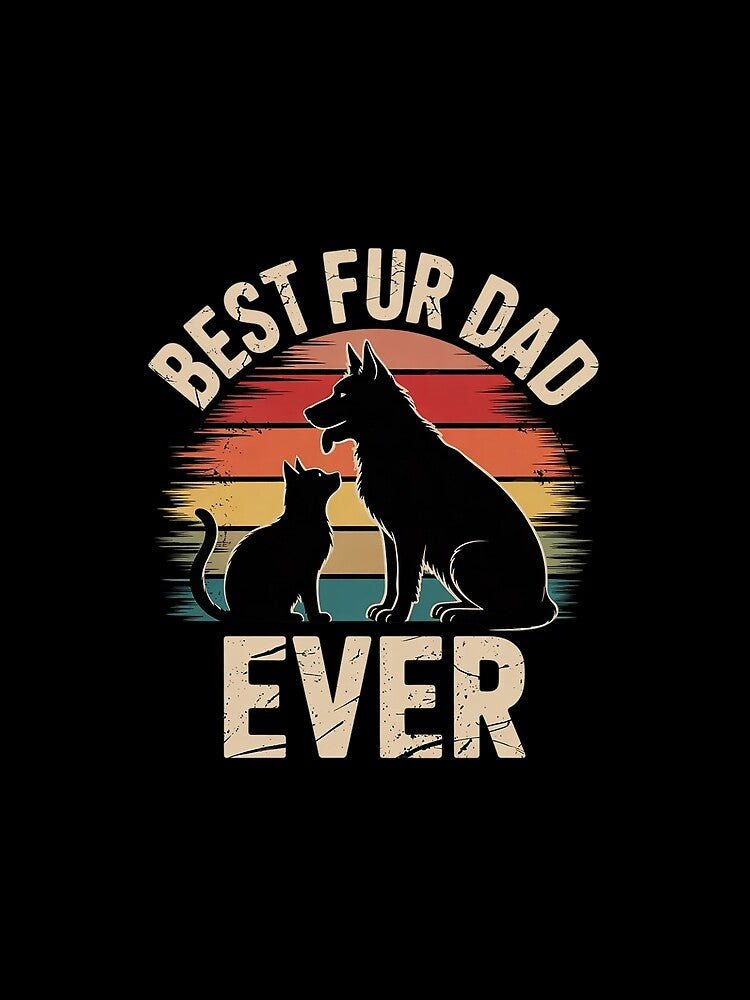 Best Fur Dad Ever Pet by RoyTill0Art