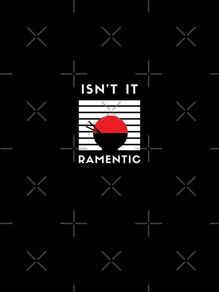 Isn't it ramentic - Funny Ramen enthusiast design by Theleochick T-Shirts, Hoodie, Sweatshirt | BlankRebels.com (Image 2)