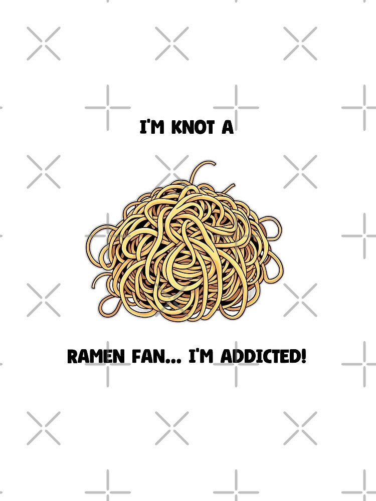 I'm Knot a Ramen Fan...I'm Addicted! by allogy T-Shirts, Hoodie, Sweatshirt | BlankRebels.com (Image 2)