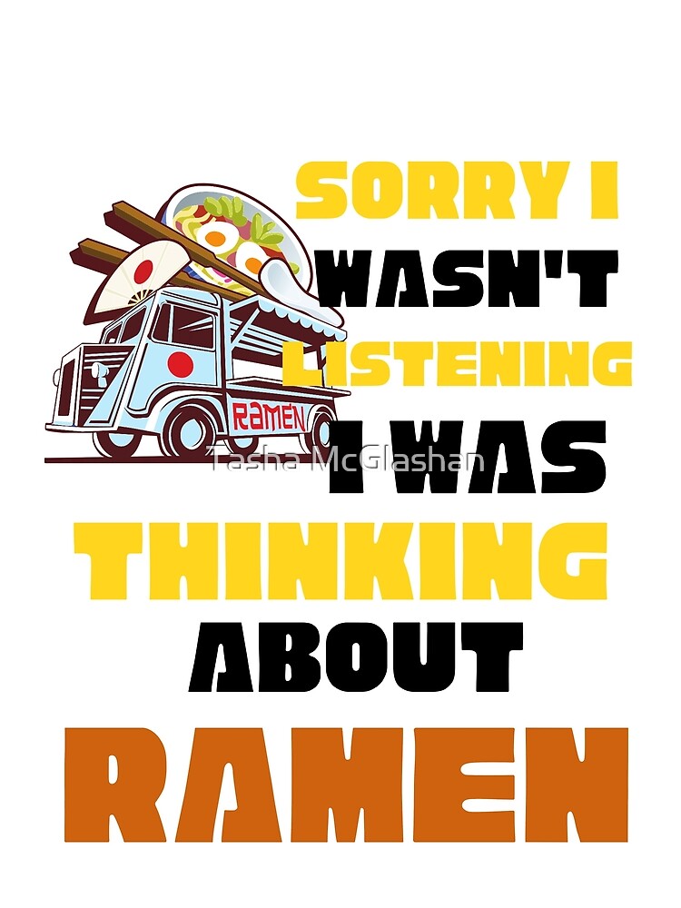 Sorry I Wasn't Listening Thinking About Ramen by Tasha McGlashan T-Shirts, Hoodie, Sweatshirt | BlankRebels.com (Image 2)
