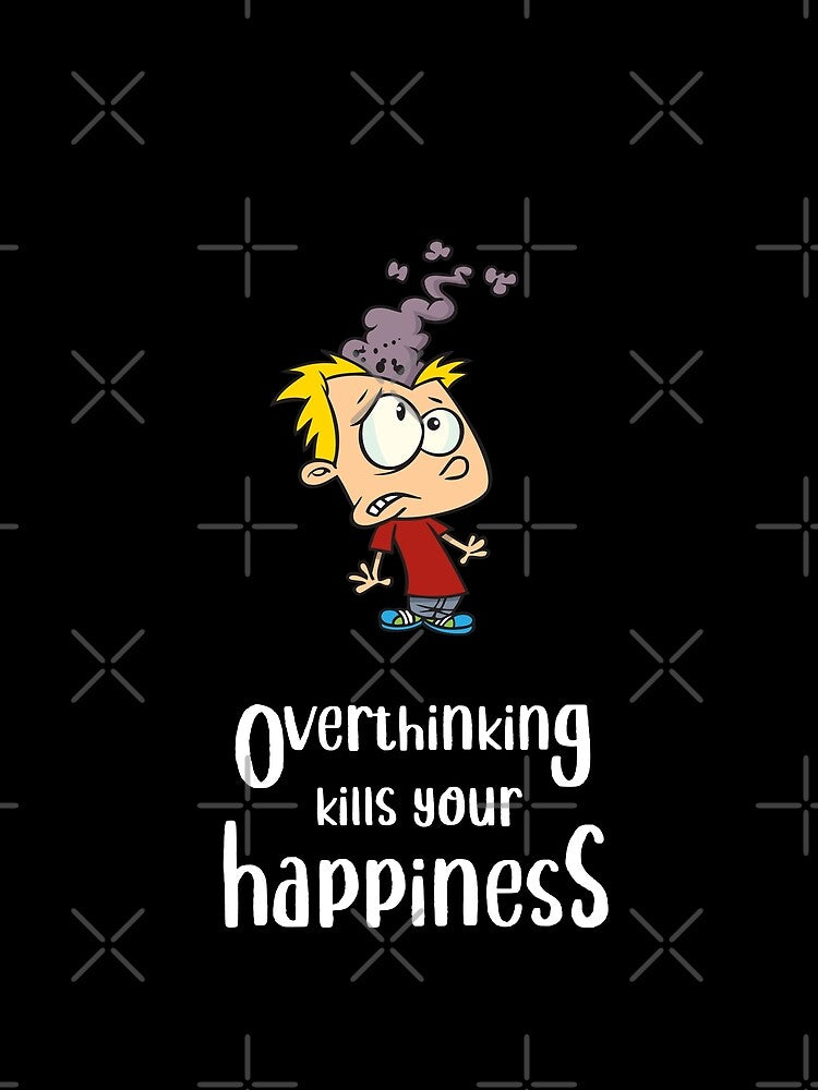 Overthinking Kills Your Happiness_4 (black) by mrGoodwin90 T-Shirts, Hoodie, Sweatshirt | BlankRebels.com (Image 2)