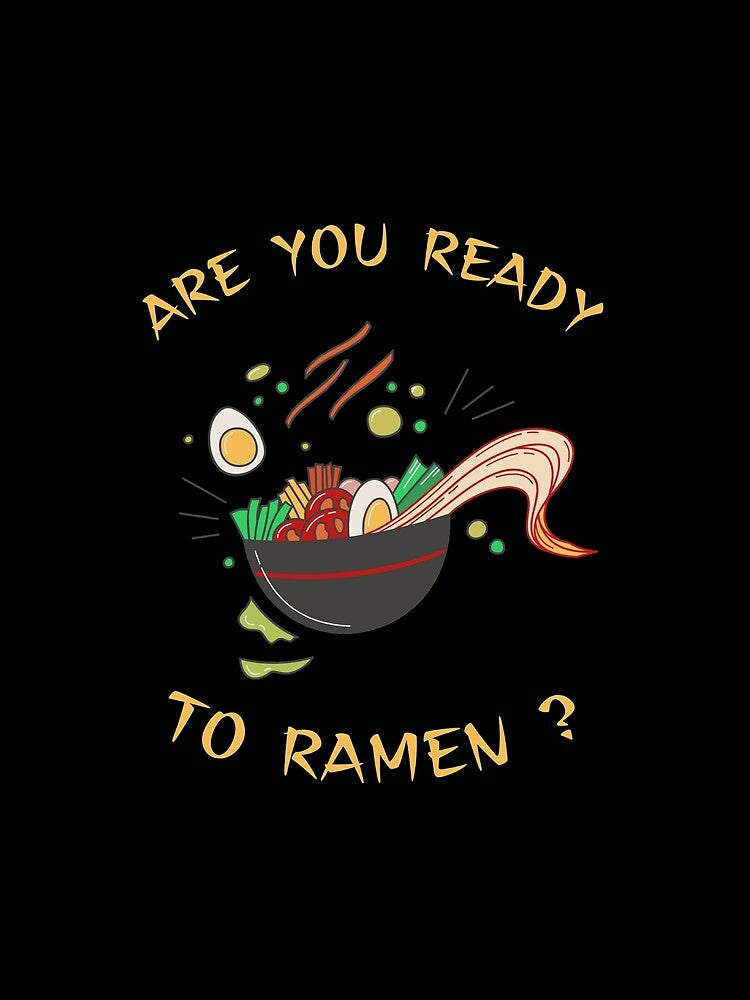 are you ready to ramen by Bizarro23 T-Shirts, Hoodie, Sweatshirt | BlankRebels.com (Image 2)