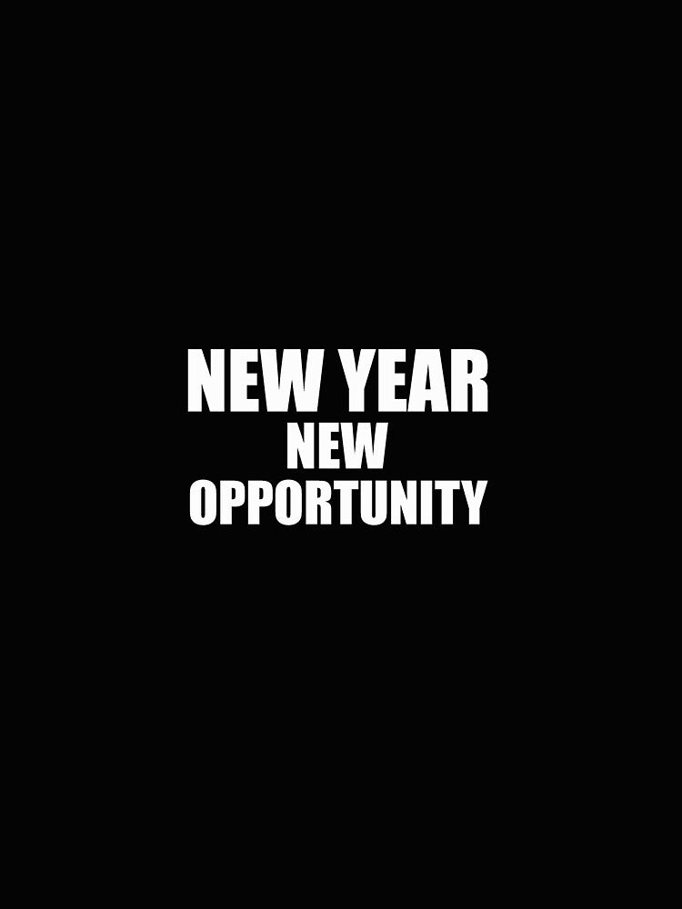 new year new opportunity by Yawarhassan9621 T-Shirts, Hoodie, Sweatshirt | BlankRebels.com (Image 2)