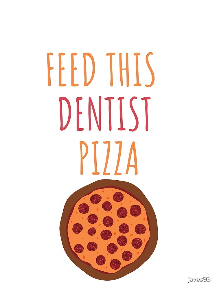 Feed this dentist pizza by javes93 T-Shirts, Hoodie, Sweatshirt | BlankRebels.com (Image 2)