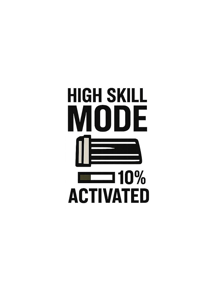 High Skill Mode 10% Activated - Gaming Humor by SupraShore