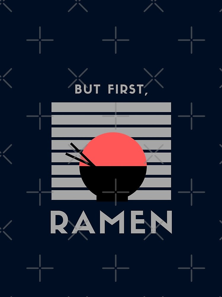 But first, Ramen! #2 by CLPDesignLab T-Shirts, Hoodie, Sweatshirt | BlankRebels.com (Image 2)