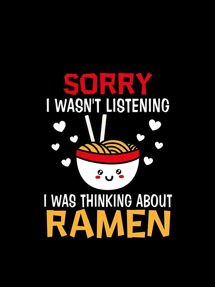 Sorry I Wasn't Listening I Was Thinking About Ramen Noodles by khaled11591 T-Shirts, Hoodie, Sweatshirt (Image 2)