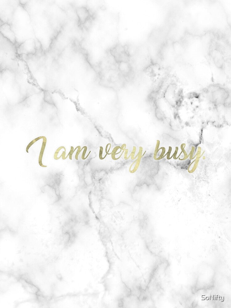 I Am Very Busy | Marble + Gold by SoNifty T-Shirts, Hoodie, Sweatshirt | BlankRebels.com (Image 2)