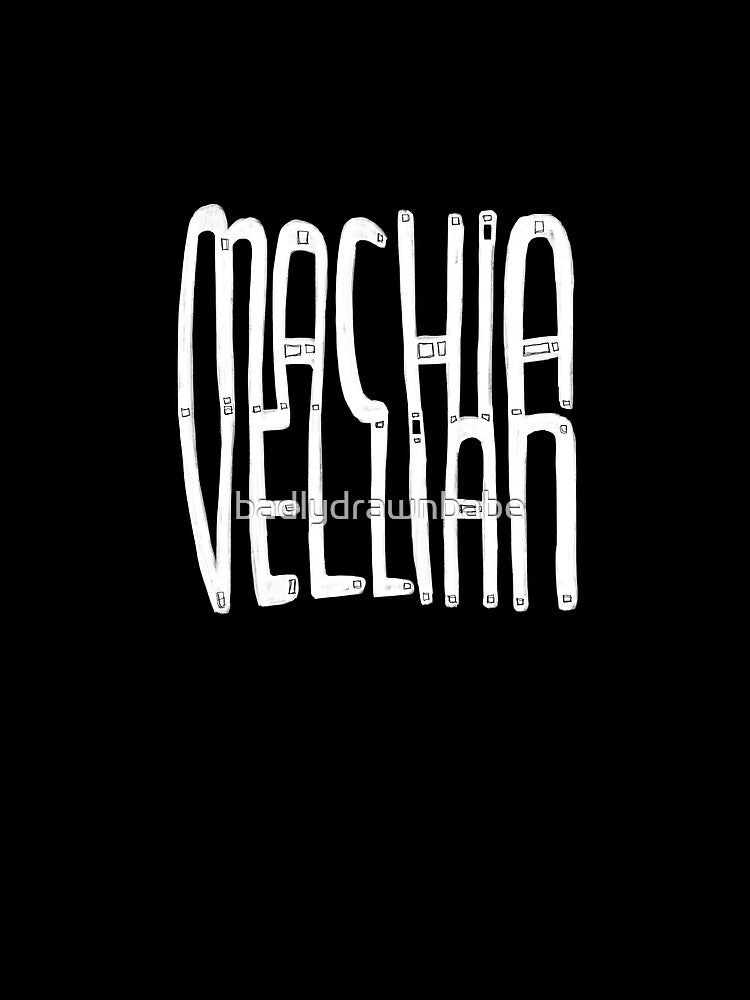 Machiavelli, Machiavellian by badlydrawnbabe
