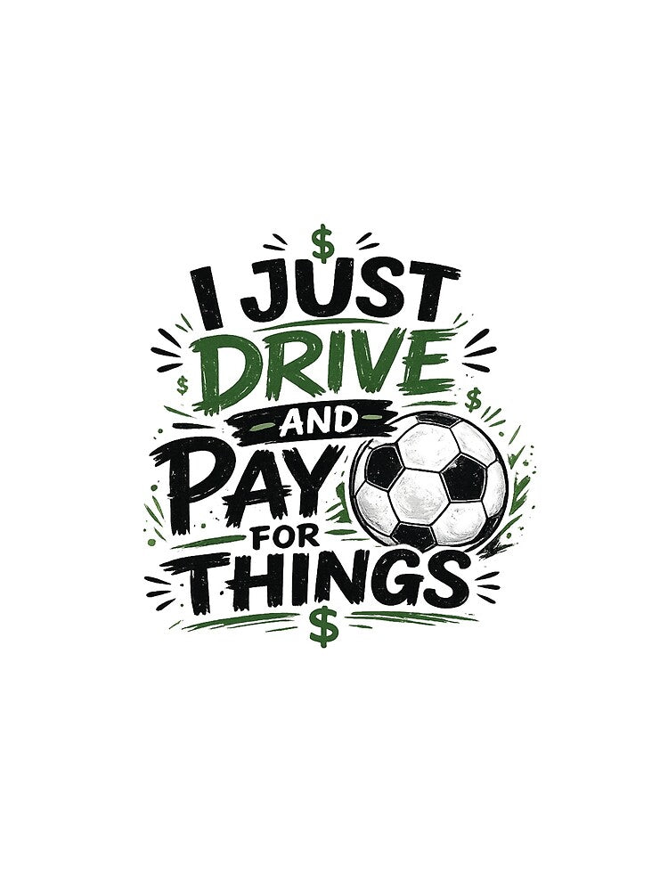 I Just Drive and Pay for Things Funny Football Soccer Dads by InkStormPro