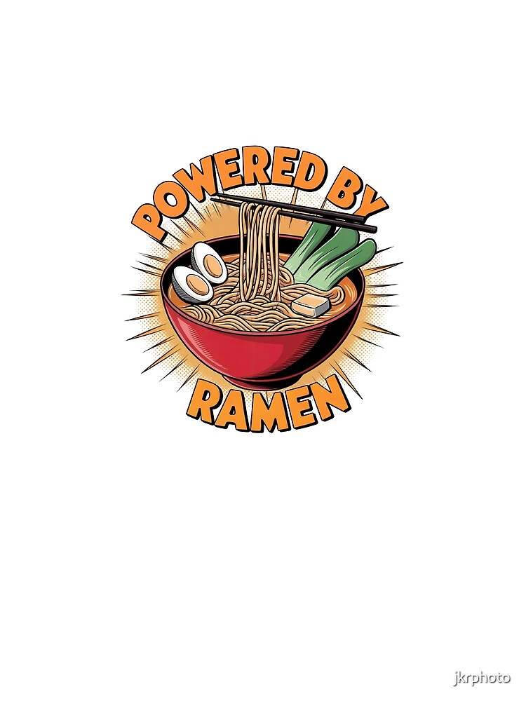 Powered by Ramen by jkrphoto T-Shirts, Hoodie, Sweatshirt | BlankRebels.com (Image 2)