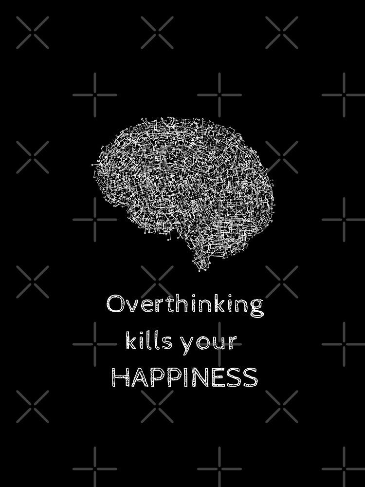 Overthinking Kills Your Happiness_6 (black) by mrGoodwin90 T-Shirts, Hoodie, Sweatshirt | BlankRebels.com (Image 2)