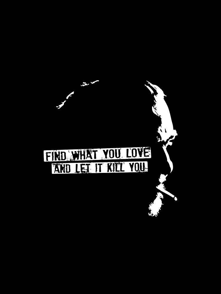 Find what you love and let it kill you by welleytubes T-Shirts, Hoodie, Sweatshirt | BlankRebels.com (Image 2)
