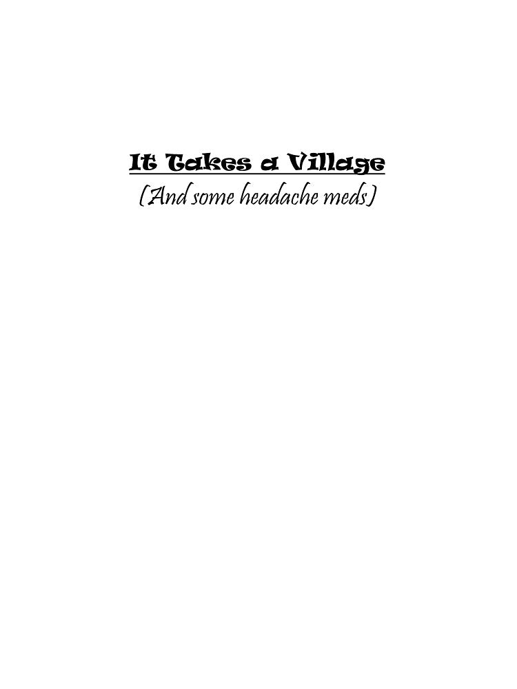 It takes a village by RKSDesigns