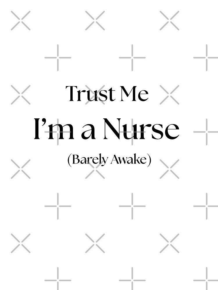 Trust Me I’m a Nurse (Barely Awake) – Funny Nurse Life Quote by Common Mood T-Shirts, Hoodie, Sweatshirt (Image 2)