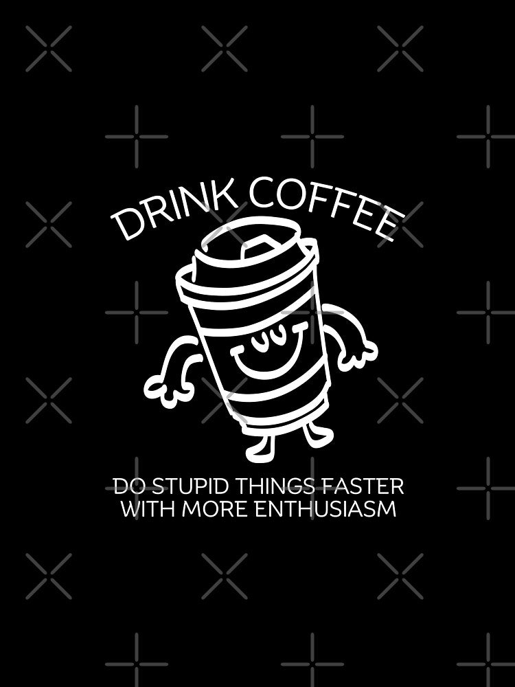 Drink coffee by Peerless-Prime T-Shirts, Hoodie, Sweatshirt | BlankRebels.com (Image 2)