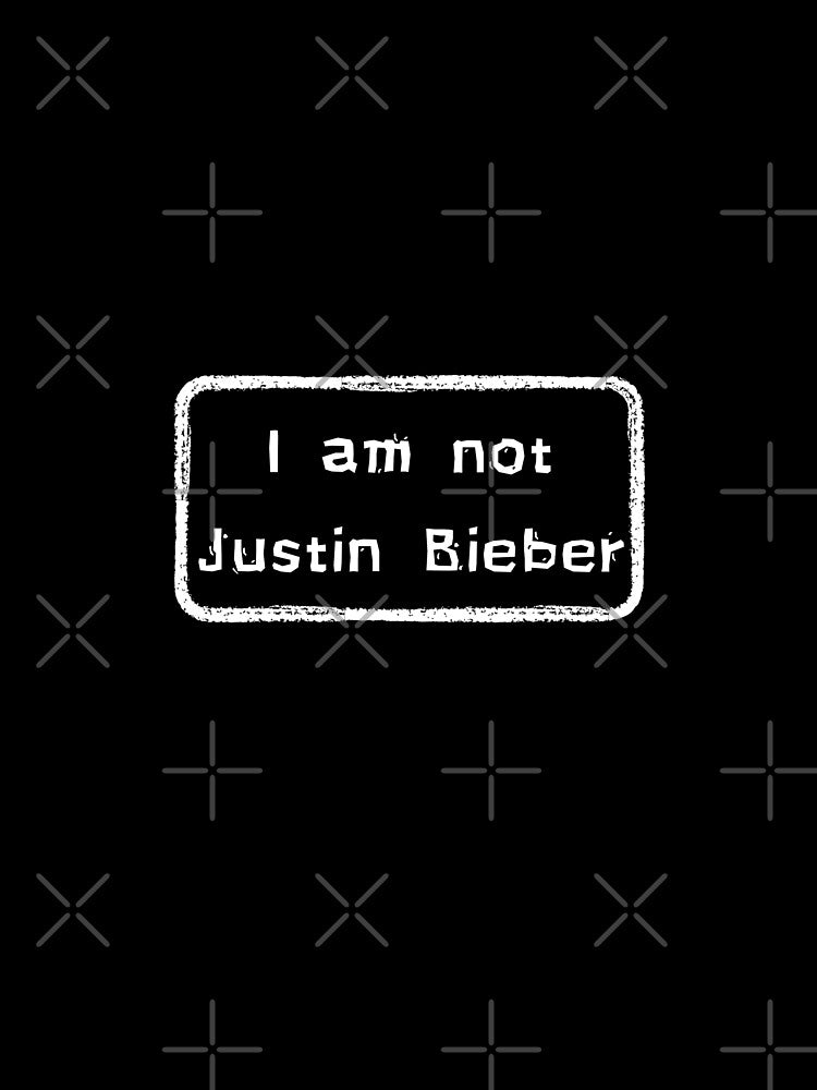 I Am Not Justin Bieber. Funny Identity Confusion by Rebel-Design T-Shirts, Hoodie, Sweatshirt | BlankRebels.com (Image 2)