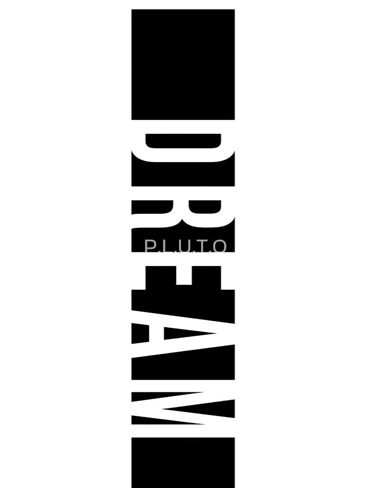 DREAM by P.L.U.T.O T-Shirts, Hoodie, Sweatshirt | BlankRebels.com (Image 2)